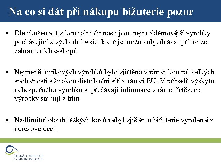 Na co si dát při nákupu bižuterie pozor • Dle zkušeností z kontrolní činnosti