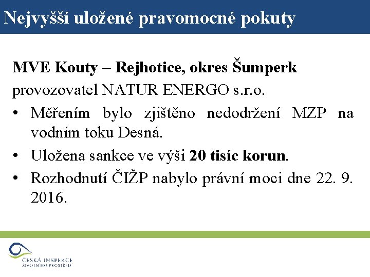 Nejvyšší uložené pravomocné pokuty MVE Kouty – Rejhotice, okres Šumperk provozovatel NATUR ENERGO s.