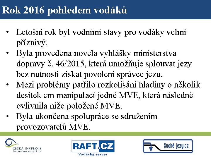 Rok 2016 pohledem vodáků • Letošní rok byl vodními stavy pro vodáky velmi příznivý.