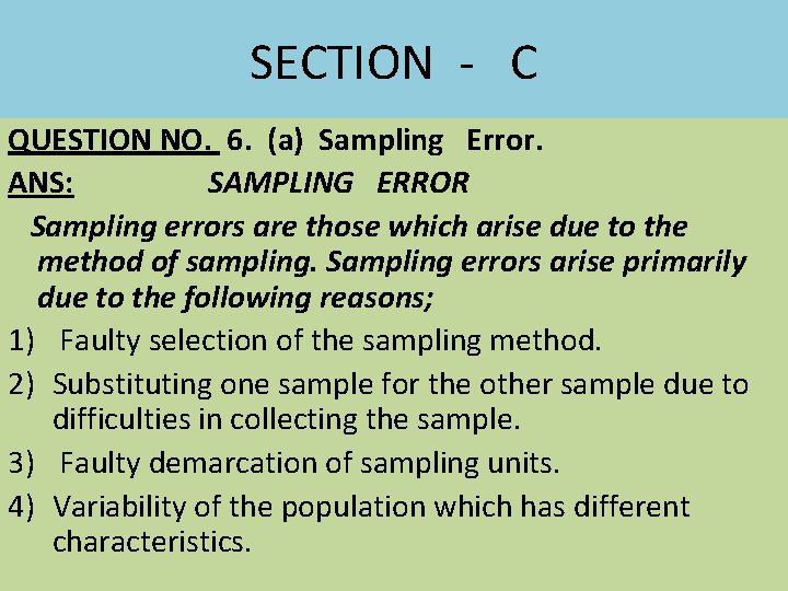 SECTION - C QUESTION NO. 6. (a) Sampling Error. ANS: SAMPLING ERROR Sampling errors