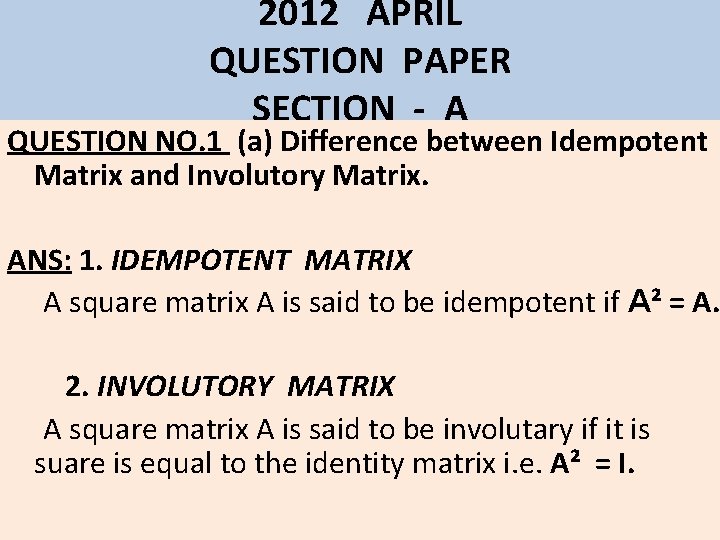 2012 APRIL QUESTION PAPER SECTION - A QUESTION NO. 1 (a) Difference between Idempotent