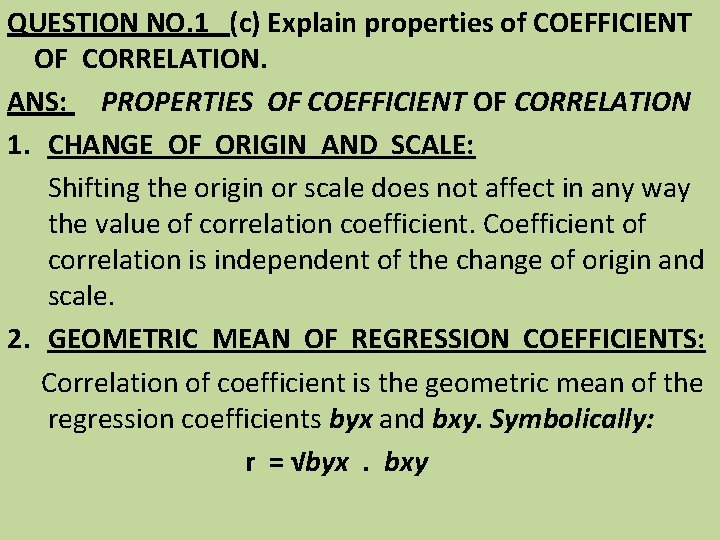 QUESTION NO. 1 (c) Explain properties of COEFFICIENT OF CORRELATION. ANS: PROPERTIES OF COEFFICIENT