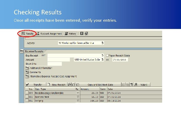 Checking Results Once all receipts have been entered, verify your entries. 