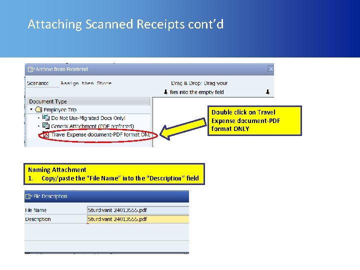 Attaching Scanned Receipts cont’d Double click on Travel Expense document-PDF format ONLY Naming Attachment