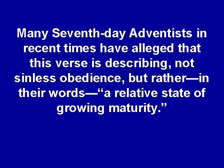 Many Seventh-day Adventists in recent times have alleged that this verse is describing, not