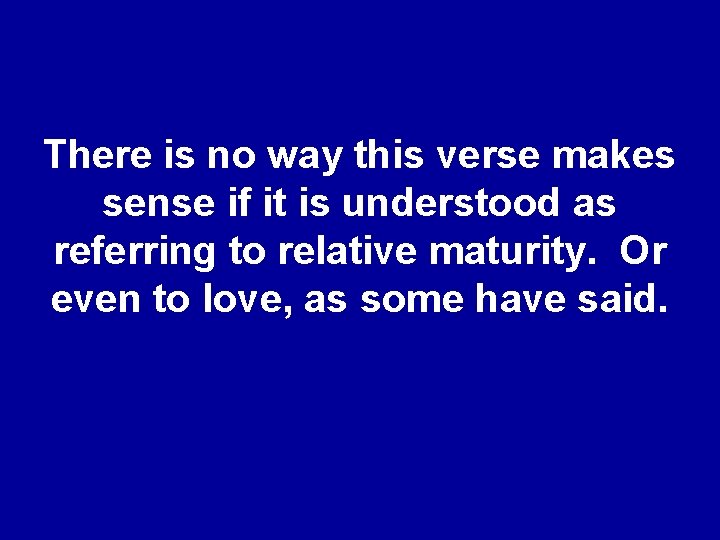 There is no way this verse makes sense if it is understood as referring