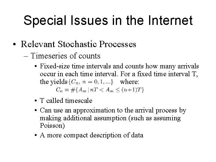 Special Issues in the Internet • Relevant Stochastic Processes – Timeseries of counts •