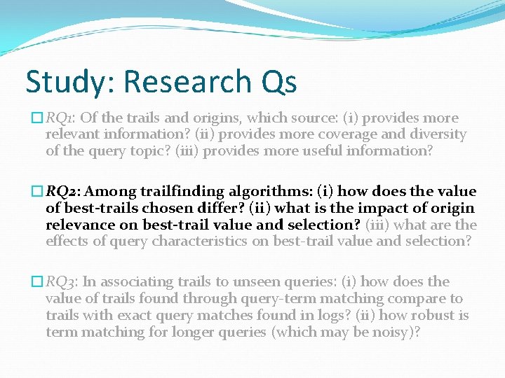 Study: Research Qs �RQ 1: Of the trails and origins, which source: (i) provides