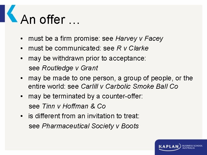 An offer … • must be a firm promise: see Harvey v Facey •