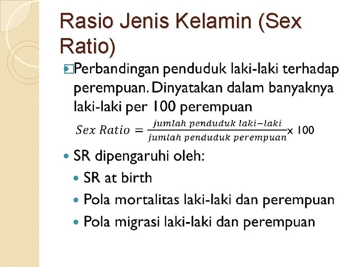 Rasio Jenis Kelamin (Sex Ratio) � 