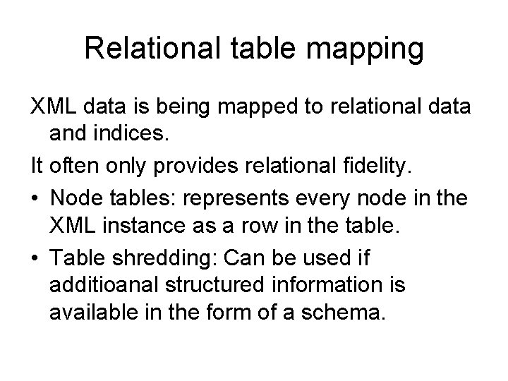 Relational table mapping XML data is being mapped to relational data and indices. It