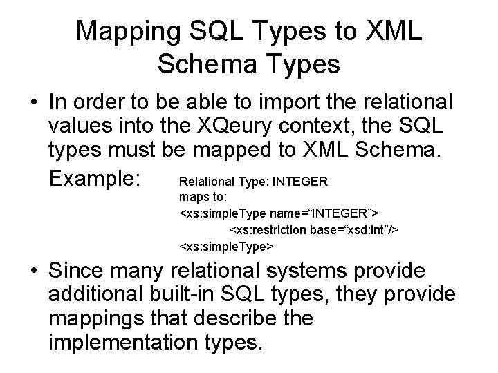 Mapping SQL Types to XML Schema Types • In order to be able to