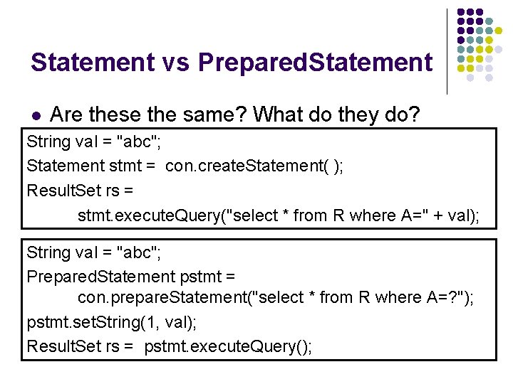 Statement vs Prepared. Statement l Are these the same? What do they do? String