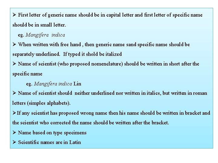 Ø First letter of generic name should be in capital letter and first letter