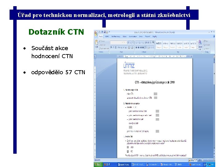 Úřad pro technickou normalizaci, metrologii a státní zkušebnictví Dotazník CTN • Součást akce hodnocení