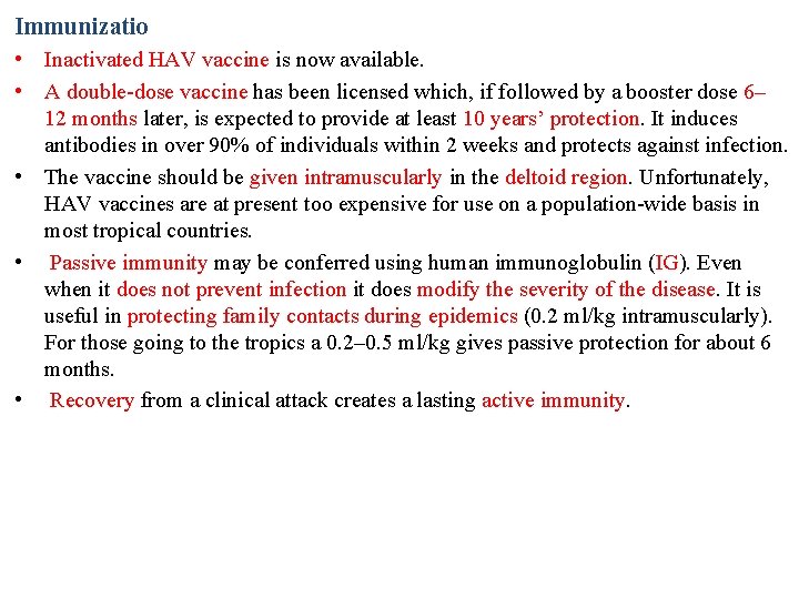 Immunizatio • Inactivated HAV vaccine is now available. • A double-dose vaccine has been