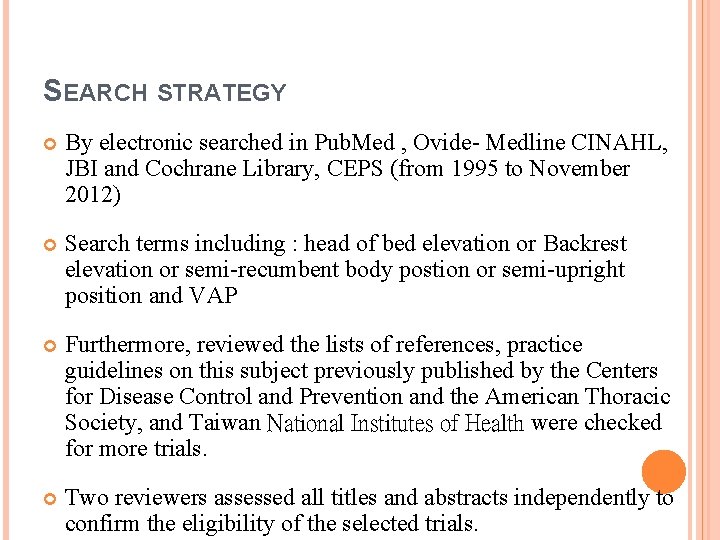 SEARCH STRATEGY By electronic searched in Pub. Med , Ovide- Medline CINAHL, JBI and