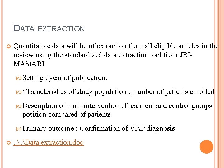 DATA EXTRACTION Quantitative data will be of extraction from all eligible articles in the