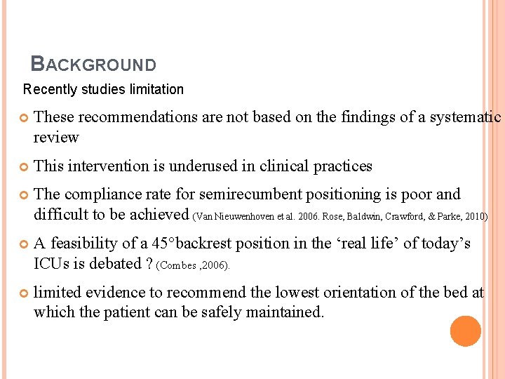 BACKGROUND Recently studies limitation These recommendations are not based on the findings of a