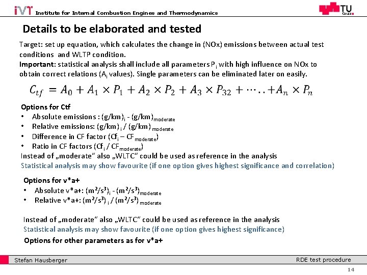 Institute for Internal Combustion Engines and Thermodynamics Details to be elaborated and tested Target: