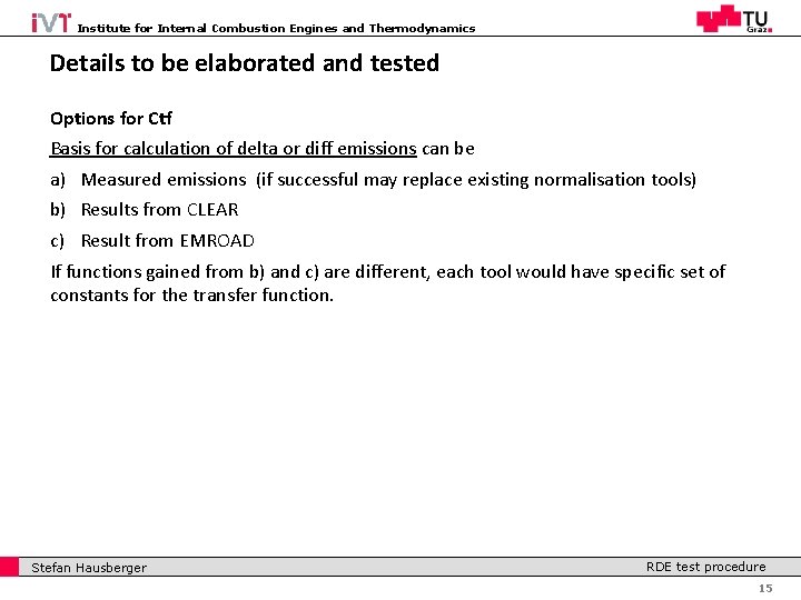 Institute for Internal Combustion Engines and Thermodynamics Details to be elaborated and tested Options