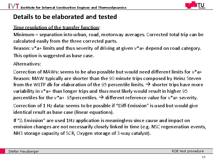Institute for Internal Combustion Engines and Thermodynamics Details to be elaborated and tested Time