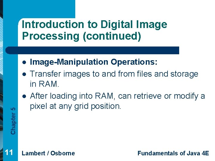 Introduction to Digital Image Processing (continued) l l Chapter 5 l 11 Image-Manipulation Operations: