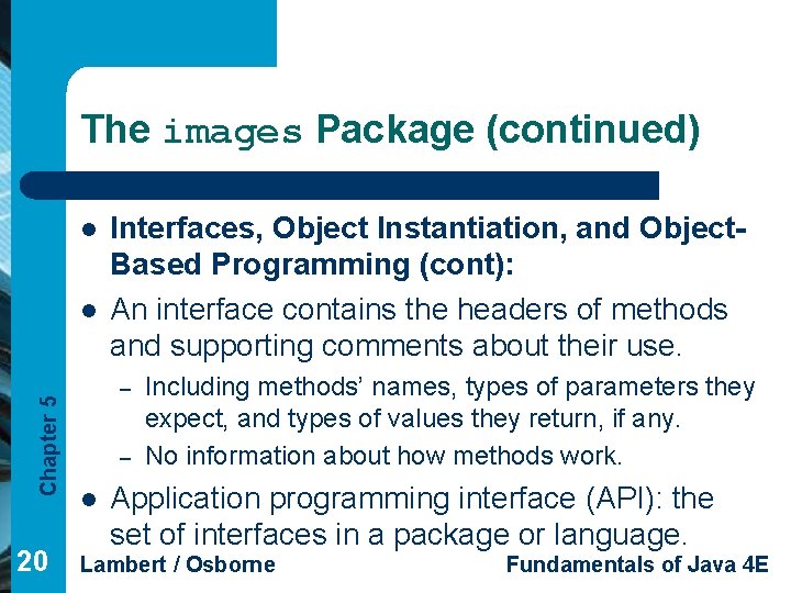 The images Package (continued) l Chapter 5 l 20 Interfaces, Object Instantiation, and Object.