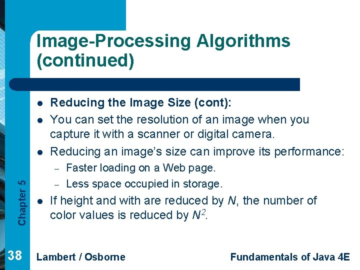 Image-Processing Algorithms (continued) l l l Reducing the Image Size (cont): You can set