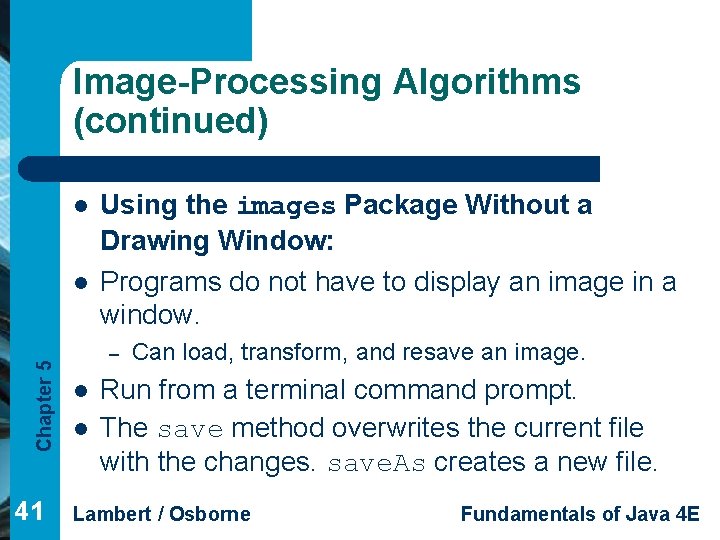 Image-Processing Algorithms (continued) l Chapter 5 l 41 Using the images Package Without a