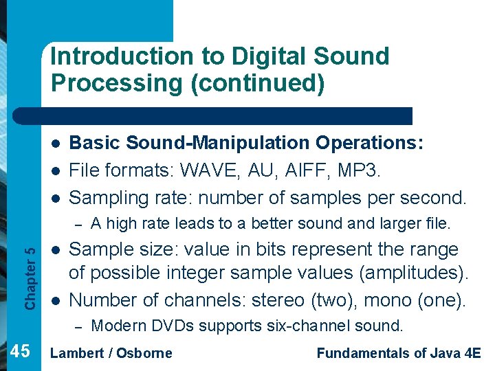 Introduction to Digital Sound Processing (continued) l l l Basic Sound-Manipulation Operations: File formats: