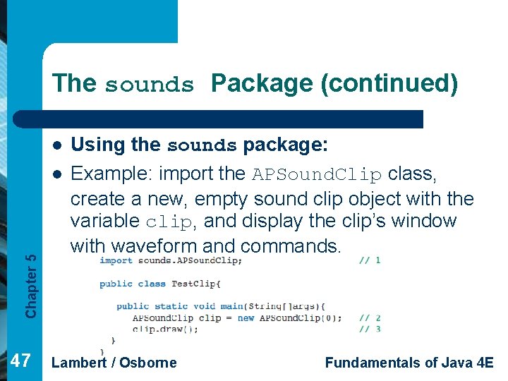 The sounds Package (continued) l Chapter 5 l 47 Using the sounds package: Example: