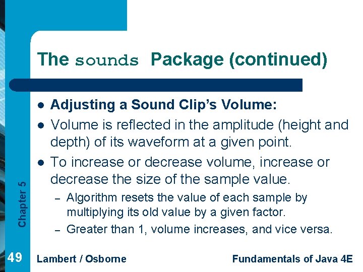The sounds Package (continued) l l Chapter 5 l 49 Adjusting a Sound Clip’s