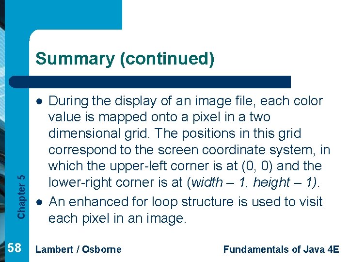 Summary (continued) Chapter 5 l 58 l During the display of an image file,