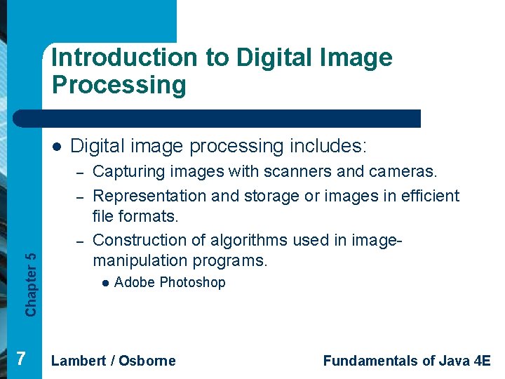 Introduction to Digital Image Processing l Digital image processing includes: – – Chapter 5