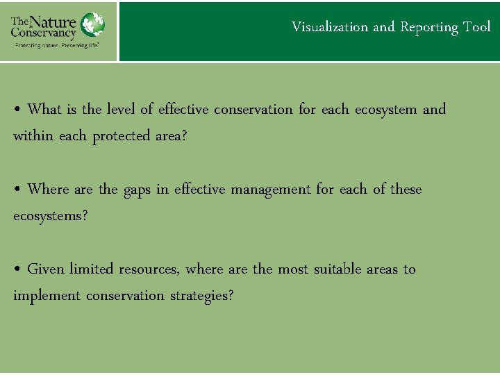 Visualization and Reporting Tool • What is the level of effective conservation for each