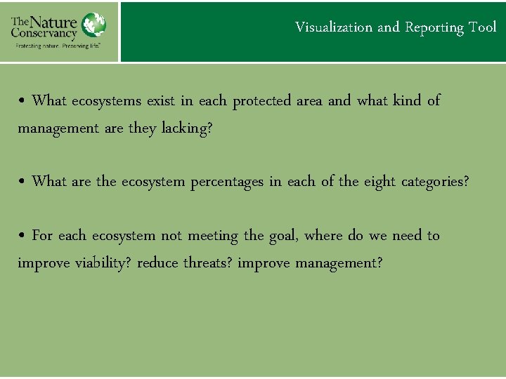 Visualization and Reporting Tool • What ecosystems exist in each protected area and what