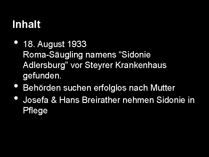 Inhalt • • • 18. August 1933 Roma-Säugling namens “Sidonie Adlersburg” vor Steyrer Krankenhaus