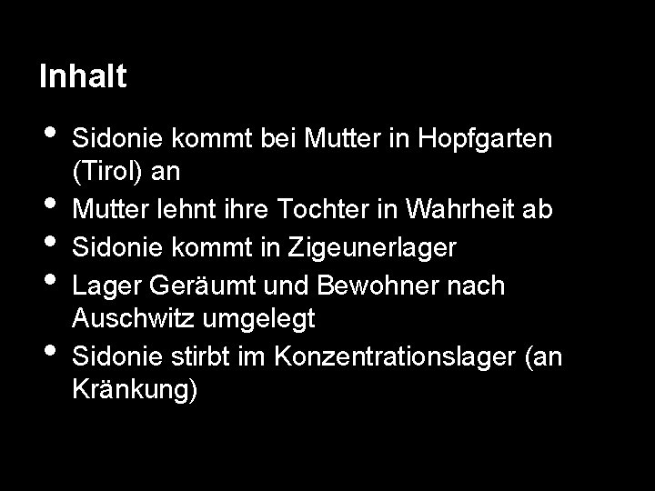 Inhalt • • • Sidonie kommt bei Mutter in Hopfgarten (Tirol) an Mutter lehnt