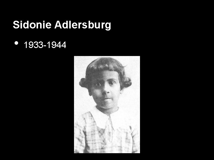 Sidonie Adlersburg • 1933 -1944 