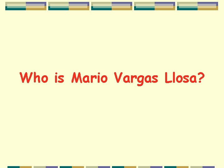 Who is Mario Vargas Llosa? 