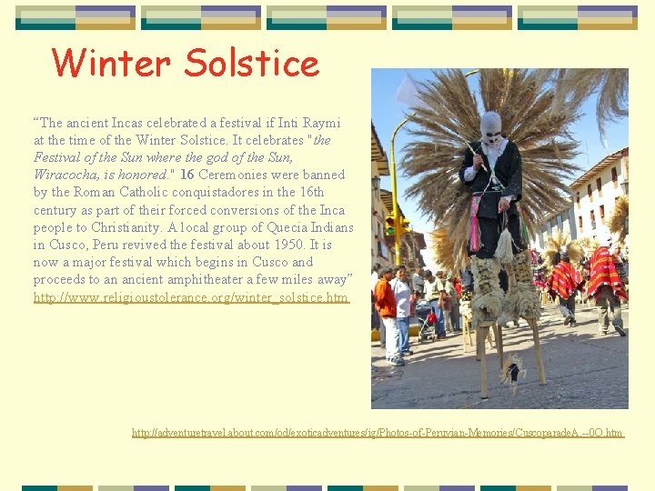 Winter Solstice “The ancient Incas celebrated a festival if Inti Raymi at the time