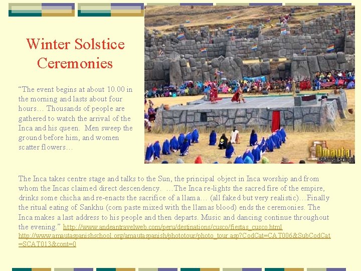 Winter Solstice Ceremonies “The event begins at about 10. 00 in the morning and