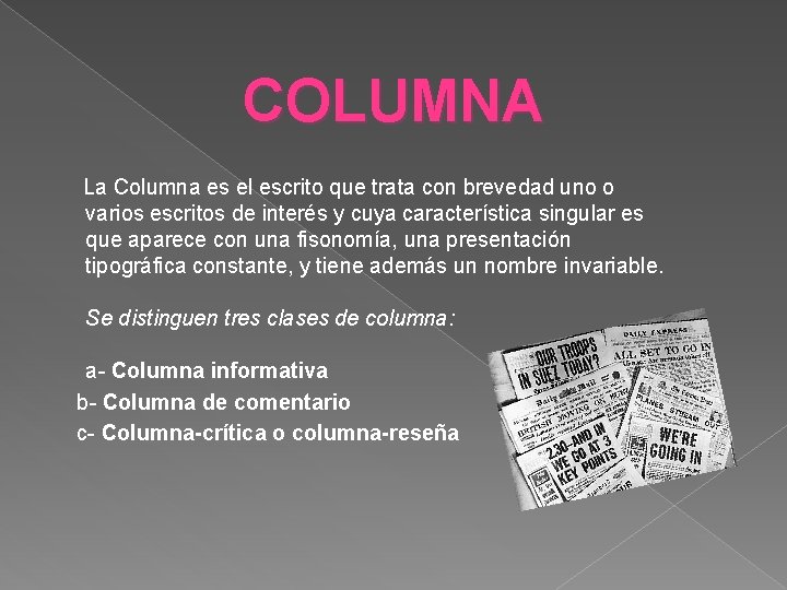 COLUMNA La Columna es el escrito que trata con brevedad uno o varios escritos
