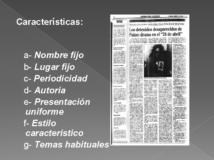 Características: a- Nombre fijo b- Lugar fijo c- Periodicidad d- Autoría e- Presentación uniforme