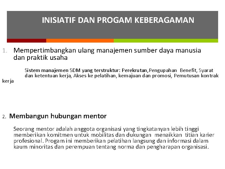 INISIATIF DAN PROGAM KEBERAGAMAN 1. Mempertimbangkan ulang manajemen sumber daya manusia dan praktik usaha