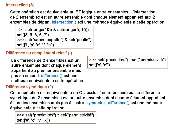 Intersection (&) Cette opération est équivalente au ET logique entre ensembles. L’intersection de 2