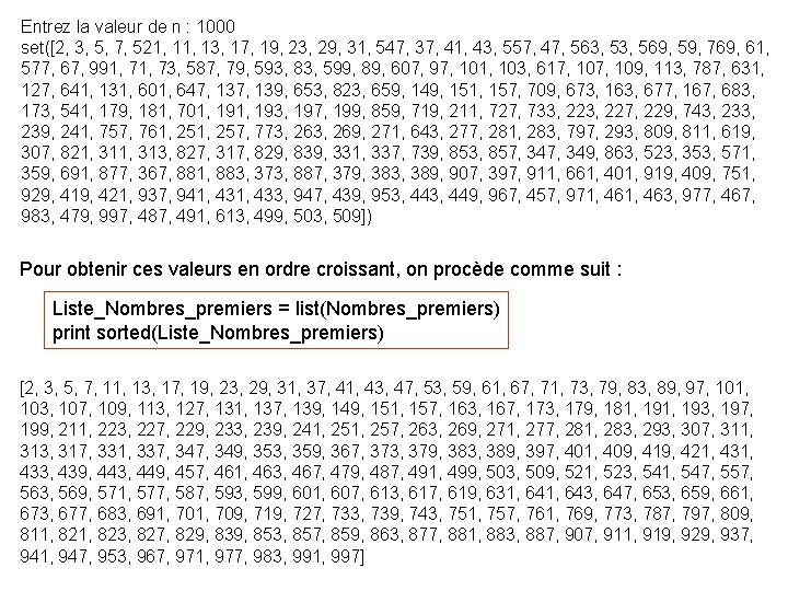 Entrez la valeur de n : 1000 set([2, 3, 5, 7, 521, 13, 17,