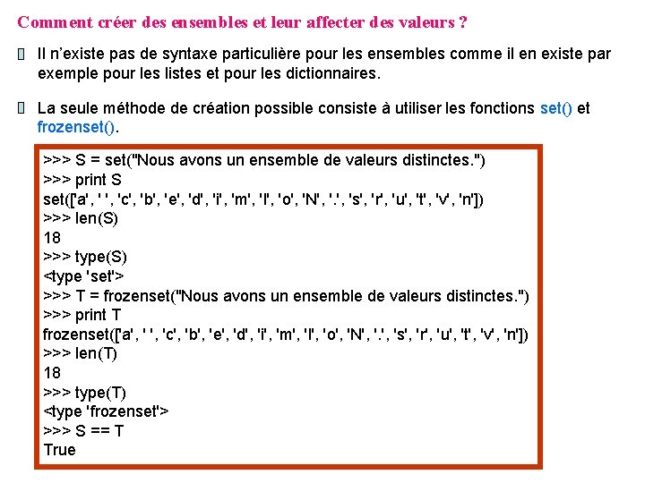 Comment créer des ensembles et leur affecter des valeurs ? Il n’existe pas de