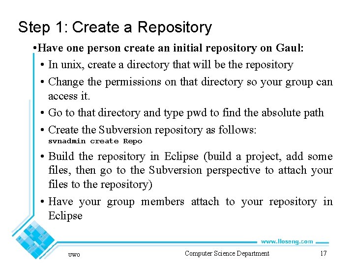 Step 1: Create a Repository • Have one person create an initial repository on